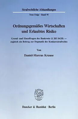 E-Book (pdf) Ordnungsgemäßes Wirtschaften und Erlaubtes Risiko. von Daniel-Marcus Krause
