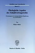 E-Book (pdf) Ökologische Aspekte des Schuldvertragsrechts. von Klaus Meier