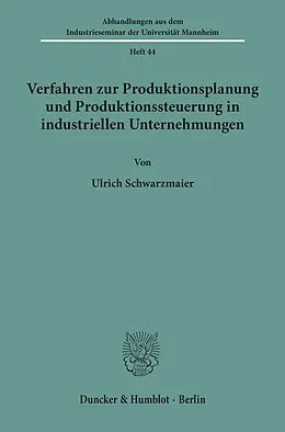 E-Book (pdf) Verfahren zur Produktionsplanung und Produktionssteuerung in industriellen Unternehmungen. von Ulrich Schwarzmaier