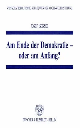 E-Book (pdf) Am Ende der Demokratie - oder am Anfang? von Josef Isensee