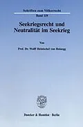 E-Book (pdf) Seekriegsrecht und Neutralität im Seekrieg. von Wolff Heintschel von Heinegg