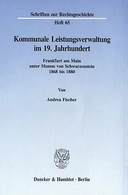 E-Book (pdf) Kommunale Leistungsverwaltung im 19. Jahrhundert. von Andrea Fischer