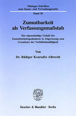 E-Book (pdf) Zumutbarkeit als Verfassungsmaßstab. von Rüdiger Konradin Albrecht
