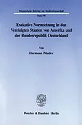 E-Book (pdf) Exekutive Normsetzung in den Vereinigten Staaten von Amerika und der Bundesrepublik Deutschland. Eine rechtsvergleichende Untersuchung des amerikanischen ?rulemaking? und des deutschen Verordnungserlasses von Hermann Pünder