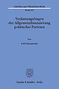 E-Book (pdf) Verfassungsfragen der Allgemeinfinanzierung politischer Parteien. von Rolf Schwartmann