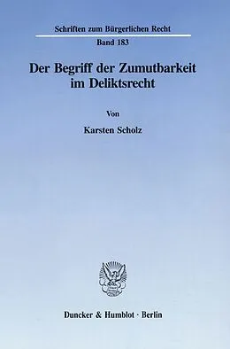E-Book (pdf) Der Begriff der Zumutbarkeit im Deliktsrecht. von Karsten Scholz