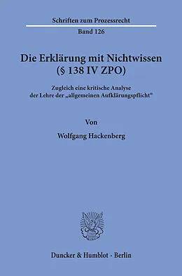 E-Book (pdf) Die Erklärung mit Nichtwissen (§ 138 IV ZPO). von Wolfgang Hackenberg