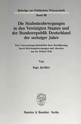E-Book (pdf) Die Studentenbewegungen in den Vereinigten Staaten und der Bundesrepublik Deutschland der sechziger Jahre. von Ingo Juchler
