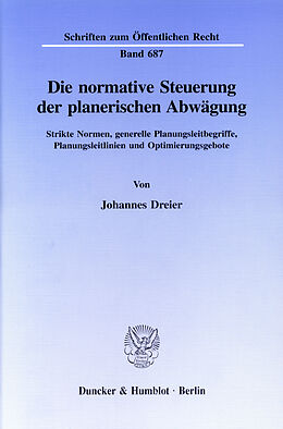 E-Book (pdf) Die normative Steuerung der planerischen Abwägung. von Johannes Dreier