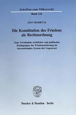 E-Book (pdf) Die Konstitution des Friedens als Rechtsordnung. von Jost Delbrück