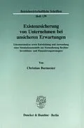 E-Book (pdf) Existenzsicherung von Unternehmen bei unsicheren Erwartungen. von Christian Burmester