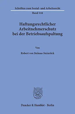 E-Book (pdf) Haftungsrechtlicher Arbeitnehmerschutz bei der Betriebsaufspaltung. von Robert von Steinau-Steinrück