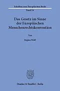 E-Book (pdf) Das Gesetz im Sinne der Europäischen Menschenrechtskonvention. von Regina Weiß