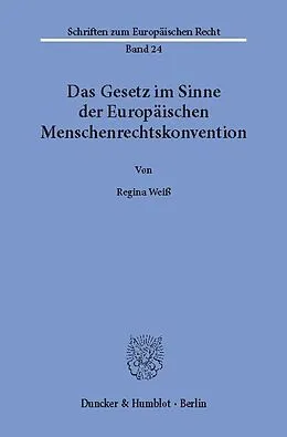 E-Book (pdf) Das Gesetz im Sinne der Europäischen Menschenrechtskonvention. von Regina Weiß