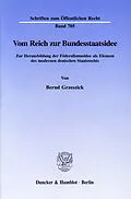 E-Book (pdf) Vom Reich zur Bundesstaatsidee. von Bernd Grzeszick