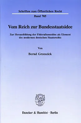 E-Book (pdf) Vom Reich zur Bundesstaatsidee. von Bernd Grzeszick