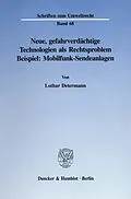 E-Book (pdf) Neue, gefahrverdächtige Technologien als Rechtsproblem. von Lothar Determann