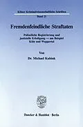 E-Book (pdf) Fremdenfeindliche Straftaten. von Michael Kubink