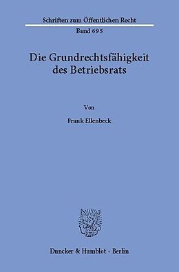 E-Book (pdf) Die Grundrechtsfähigkeit des Betriebsrats. von Frank Ellenbeck