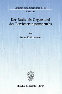 E-Book (pdf) Der Besitz als Gegenstand des Bereicherungsanspruchs. von Frank Klinkhammer
