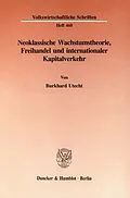 E-Book (pdf) Neoklassische Wachstumstheorie, Freihandel und internationaler Kapitalverkehr. von Burkhard Utecht