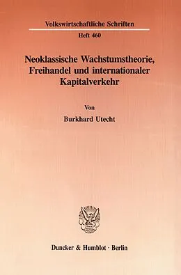 E-Book (pdf) Neoklassische Wachstumstheorie, Freihandel und internationaler Kapitalverkehr. von Burkhard Utecht
