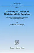 E-Book (pdf) Vorwirkung von Gesetzen im Tätigkeitsbereich der Verwaltung. von Annette Guckelberger