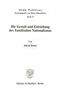 E-Book (pdf) Die Gestalt und Entstehung des Tamilischen Nationalismus. von Jakob Rösel