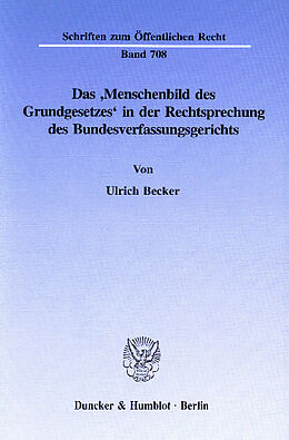 E-Book (pdf) Das ?Menschenbild des Grundgesetzes? in der Rechtsprechung des Bundesverfassungsgerichts. von Ulrich Becker