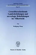 E-Book (pdf) Grenzüberschreitende Landrohrleitungen und seeverlegte Rohrleitungen im Völkerrecht. von Wolfgang Wiese