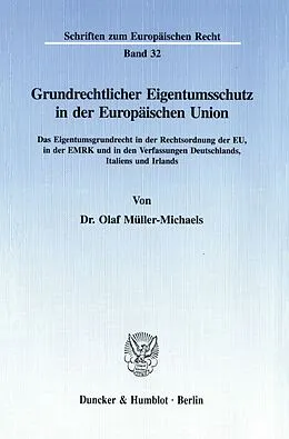 E-Book (pdf) Grundrechtlicher Eigentumsschutz in der Europäischen Union. von Olaf Müller-Michaels