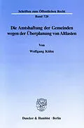 E-Book (pdf) Die Amtshaftung der Gemeinden wegen der Überplanung von Altlasten. von Wolfgang Kühn