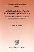 E-Book (pdf) Institutionalistische Theorie der Entwicklungsfinanzierung. von Bernd A. Zattler