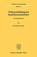 E-Book (pdf) Präferenzbildung bei Qualitätsunsicherheit. von Christoph Schneider