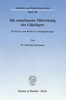 E-Book (pdf) Die unterlassene Mitwirkung des Gläubigers. von Christian Hartmann