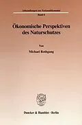 E-Book (pdf) Ökonomische Perspektiven des Naturschutzes. von Michael Rothgang
