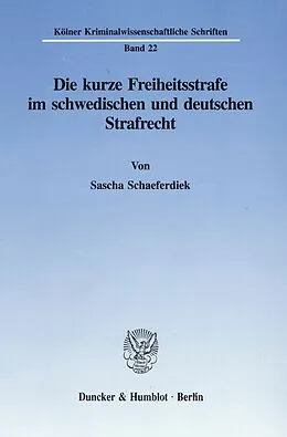 E-Book (pdf) Die kurze Freiheitsstrafe im schwedischen und deutschen Strafrecht. von Sascha Schaeferdiek