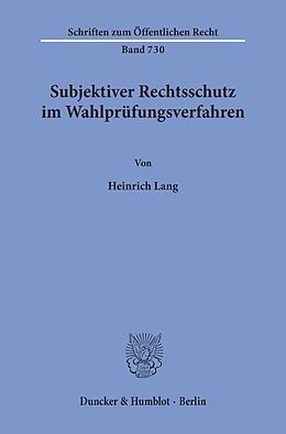 E-Book (pdf) Subjektiver Rechtsschutz im Wahlprüfungsverfahren. von Heinrich Lang