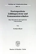 E-Book (pdf) Kartengestützte Zahlungssysteme und Konsumentenverhalten. von Gerhard Raab