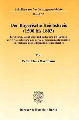 E-Book (pdf) Der Bayerische Reichskreis (1500 bis 1803). von Peter Claus Hartmann