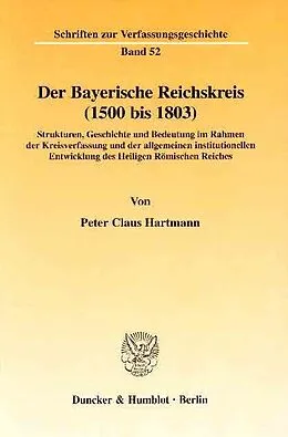 E-Book (pdf) Der Bayerische Reichskreis (1500 bis 1803). von Peter Claus Hartmann