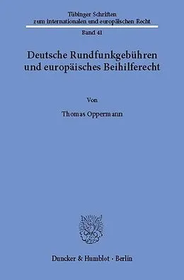 E-Book (pdf) Deutsche Rundfunkgebühren und europäisches Beihilferecht. von Thomas Oppermann