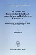 E-Book (pdf) Der Erwerb der Kirchenmitgliedschaft nach evangelischem und katholischem Kirchenrecht. von Matthias Haß
