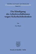 E-Book (pdf) Die Kündigung des Arbeitsverhältnisses wegen Sicherheitsbedenken. von Uwe Meyer