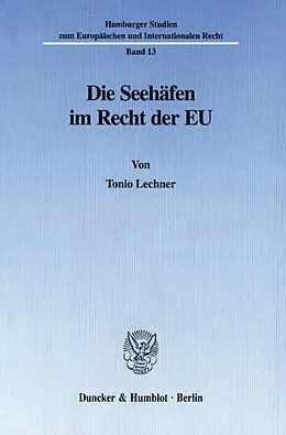 E-Book (pdf) Die Seehäfen im Recht der EU. von Tonio Lechner