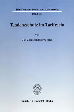 E-Book (pdf) Tendenzschutz im Tarifrecht. von Jan Christoph Dörrwächter