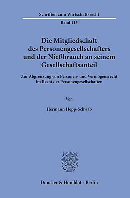 E-Book (pdf) Die Mitgliedschaft des Personengesellschafters und der Nießbrauch an seinem Gesellschaftsanteil. von Hermann Hepp-Schwab