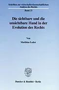 E-Book (pdf) Die sichtbare und die unsichtbare Hand in der Evolution des Rechts. von Matthias Leder