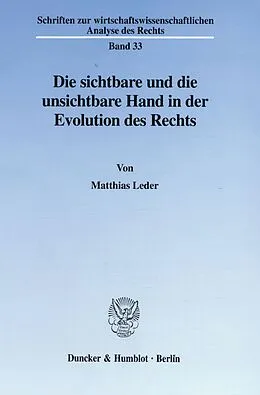 E-Book (pdf) Die sichtbare und die unsichtbare Hand in der Evolution des Rechts. von Matthias Leder