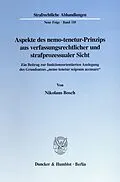 E-Book (pdf) Aspekte des nemo-tenetur-Prinzips aus verfassungsrechtlicher und strafprozessualer Sicht. von Nikolaus Bosch
